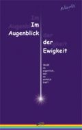Im Augenblick der Ewigkeit