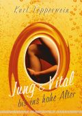 Jung & Vital bis ins hohe Alter